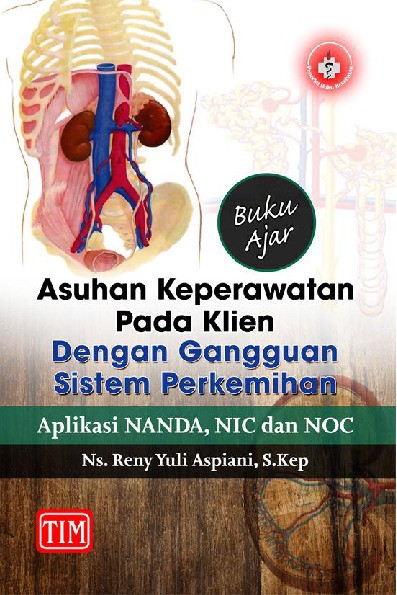 Buku Ajar Asuhan Keperawatan Pada Klien Dengan Gangguan Sistem Perkemihan